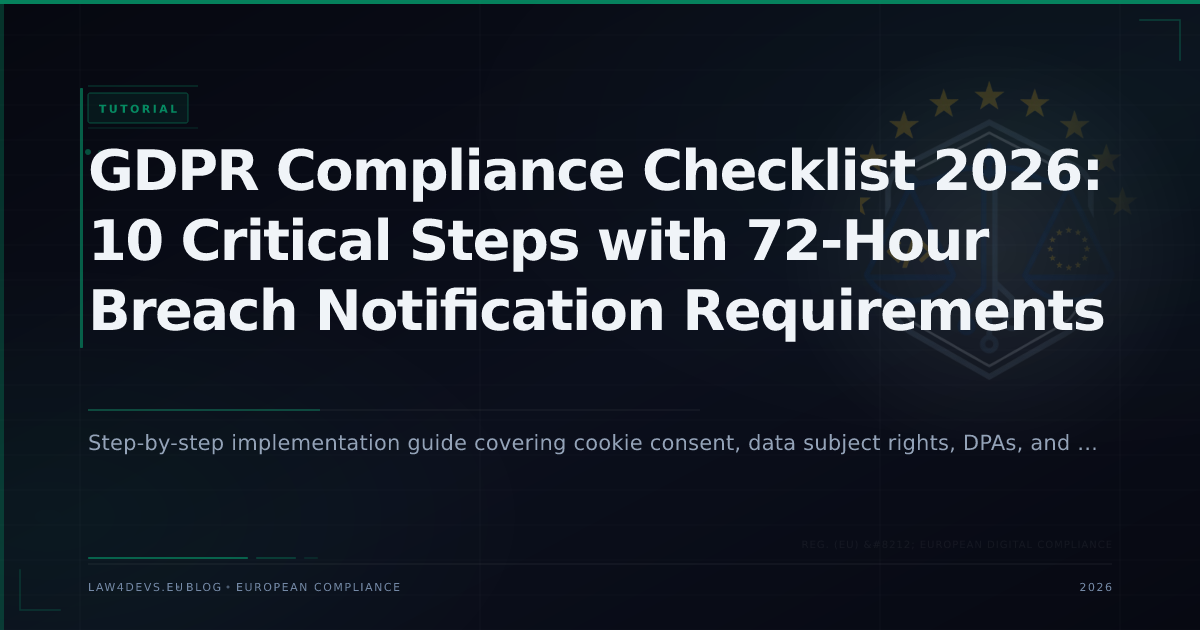 GDPR Compliance Checklist 2026: 10 Critical Steps with 72-Hour Breach ...